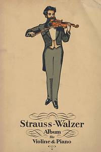 159765. Strauss, Johann – Strauss-Walzer-Album, Die bekanntesten von Johann Strauss für Violine und Piano