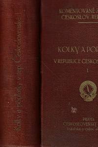 159767. Holík, Emil / Tuš, Ferdinand – Kolky a poplatky v republice Československé, Část I. - Poplatkový sazebník ; Část II. - Všeobecná ustanovení o poplatcích mimosoudních a soudních