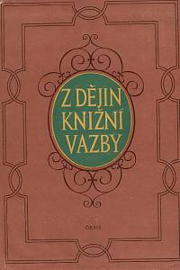 27293. Hamanová, Pavlína – Z dějin knižní vazby (Od nejstarších dob do konce 19. století)