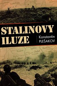 49826. Plešakov, Konstantin – Stalinovy iluze, Prvních deset tragických dní druhé světové války na východní frontě