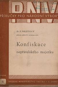 108484. Palečková, Drahomíra – Konfiskace nepřátelského majetku podle dekretu presidenta republiky ze dne 25. října 1945 čís. 108 Sb.