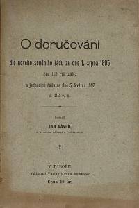 158313. Vávrů, Jan – O doručování dle nového soudního řádu ze dne 1. srpna 1895 čís. 113 říš. zák. a jednacího řádu ze dne 5. května 1897 č. 112 ř. z.