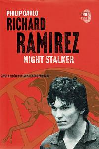 158319. Carlo, Philip – Richard Ramirez, Night Stalker, Život a zločiny satanistického zabijáka