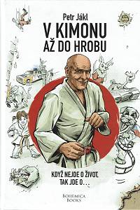 159769. Jákl, Petr / Gloserová Jáklová, Alena – V kimonu až do hrobu, Když nejde o život, tak jde o...