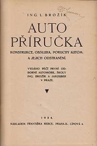 Brožík, Leopold – Auto příručka, Konstrukce, obsluha, poruchy autom. a jejich odstranění