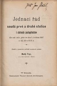 Fryc, MAatěj – Jednací řád soudů prvé a druhé stolice i státních zastupitelstev dle nař. min. práv ze dne 5. května 1897 č. 112, 113 a 114 ř.z. 