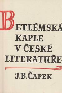 44935. Čapek, J. B. – Betlémská kaple v české literatuře