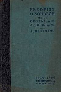 158334. Hartmann, Antonín – Předpisy o soudech, jejich organisaci a soudnictví