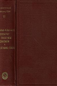 158339. Kallab, Jaroslav / Herrnritt, Vilém – Dodatky k trestním zákonům československým (III. vyd. 1933) a k trestnímu řádu československému (II. vyd. 1931) platným v Čechách a v zemi moravskoslezské