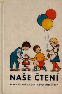 159189. Linc, Vladimír / Kábele, František – Naše čtení : slabikář pro druhý ročník zvláštní školy