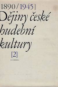 62327. Dějiny české hudební kultury 1890-1945. [Díl] 2, 1918-1945