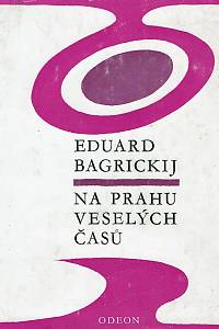 73656. Bagrickij, Èduard Georgijevič – Na prahu veselých časů