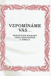 Vzpomínáme vás... Bohatýrům Balkánu čeští spisovatelé a umělci