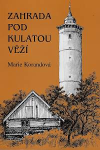 159209. Korandová, Marie – Zahrada pod kulatou věží