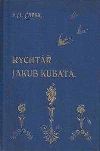 159814. Čapek, František Miroslav – Rychtář Jakub Kubata dal svou hlavu za Blata, Děj a vzpoura na Blatech ku konci 16. století