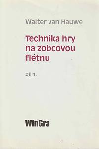 159842. Hauwe, Walter van – Technika hry na zobcovou flétnu, Díl 1.