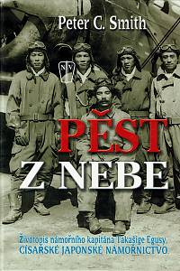 158364. Smith, Peter C. – Pěst z nebe, Životopis námořního kapitána Takašige Egusy, Císařské japonské námořnictvo