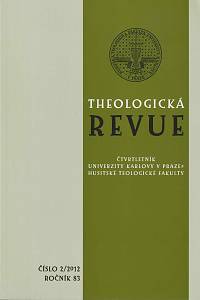 159847. Theologická revue, Čtvrtletník Univerzity Karlovy v Praze - Husitské teologické fakulty, Ročník 83., číslo 2 (2012)