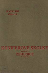 159237. Koniferové školky velkostatku Žehušice u Čáslavě, majitel Václav Stome : katalog 1928-29 : kultury konifer, ozdobných a pnoucích křovin, růží a peren