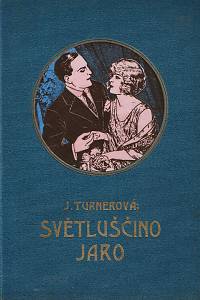 159872. Turnerová, Jarmila – Světluščino jaro, Dívčí román