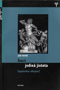 10110. Payne, Jan – Smrt - jediná jistota : (apoteóza skepse)