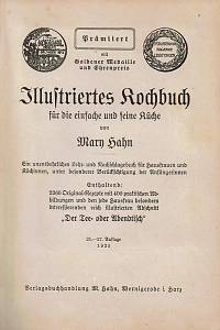 Hahn, Mary – Illustriertes Kochbuch für die einfache und feine Küche, Ein unentbehrliches Lehr- und Nachschlagebuch für Hausfrauen und Köchinnen, unter besonderer Berücksichtigung der Anfängerinnen