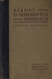 158377. Hartmann, Antonín – Zákony o motorových vozidlech s prováděcími nařízeními a souvislými předpisy, [...]