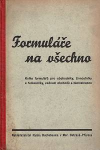 158382. Rosenberg, Gustav – Formuláře na všechno, Kniha formulářů pro obchodníky, živnostníky a řemeslníky, vedoucí obchodů a zaměstnance