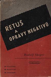 159249. Skopec, Rudolf – Retuš a opravy negativů