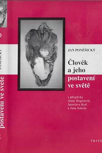 37800. Poněšický, Jan / Hogenová, Anna / Koťa, Jaroslav / Sokol, Jan – Člověk a jeho postavení ve světě : filozofické otázky - psychologické odpovědi