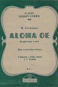 158185. Šmejkal, Jaromír Václav / Liliukolani, Q. – Aloha oe! : havajská hymna a píseň : zpěv s průvodem kytary