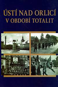 158391. Dušek, Radim – Ústí nad Orlicí v období totalit = Ústí nad Orlicą w okresie totalizmów