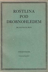 158421. Prát, Silvestr – Rostlina pod drobnohledem