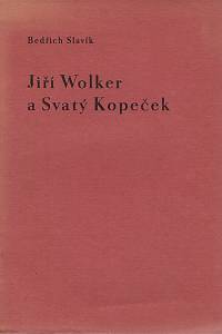 159965. Slavík, Bedřich – Jiří Wolker a Svatý Kopeček, Proslov při odhalení pamětní desky a poprsí básníka Jiřího Wolkera 30. června 1935 na Sv. Kopečku