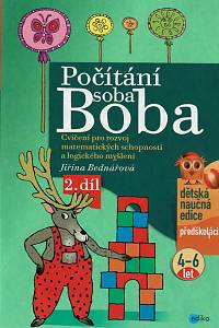 158438. Bednářová, Jiřina – Počítání soba Boba, Cvičení pro rozvoj matematických schopností a logického myšlění pro děti od 4 do 6 let, 2. díl