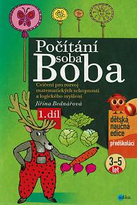 158448. Bednářová, Jiřina – Počítání soba Boba, Cvičení pro rozvoj matematických schopností a logického myšlění pro děti od 4 do 6 let, 1. díl