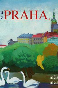 158457. Štancelová, Zuzana / Kučerová, Viera – Byla jednou Praha, město věží = Bola raz Praha, mesto vežaté