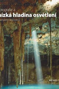 159999. Freeman, Michael – Fotografie a nízká hladina osvětlení, Kompletní průvodce