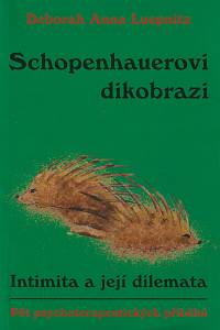 160019. Luepnitz, Deborah Anna – Schopenhauerovi dikobrazi : intimita a její dilemata : pět psychoterapeutických příběhů