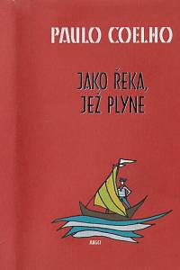 20494. Coelho, Paulo – Jako řeka, jež plyne : vyprávění z let 1998-2005