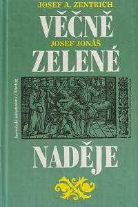 69194. Zentrich, Josef A. / Jonáš, Josef – Věčně zelené naděje