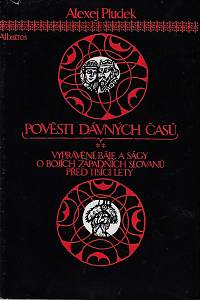 9128. Pludek, Alexej – Pověsti dávných časů. Vyprávění, báje a ságy o bojích západních Slovanů před tisíci lety