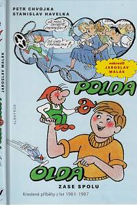 160041. Havelka, Stanislav / Chvojka, Petr – Polda a Olda zase spolu : kreslené příběhy z let 1981-1987