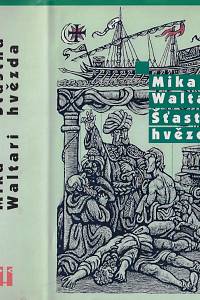 3932. Waltari, Mika – Šťastná hvězda : dobrodružství poutníka Mikaela v islámských zemích