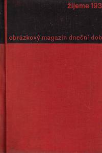 Žijeme 1931 : obrázkový magazín dnešní doby : orgán Svazu československého díla. (1931-32)