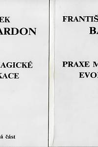 62089. Bardon, František – Praxe magické evokace : návod k evokování bytostí, obývající sféry které nás obklopují