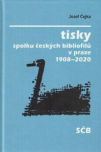 159332. Čejka, Josef – Tisky spolku českých bibliofilů v Praze 1908-2020, Bibliofilie, knihy, publikace a další tisky vydané Spolkem českých bibliofilů v Praze a pro Spolek českých bibliofilů v Praze 1908-2020 (podpis)