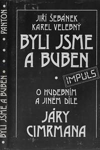 19506. Šebánek, Jiří / Velebný, Karel – Byli jsme a buben : o hudebním a jiném díle Járy Cimrmana