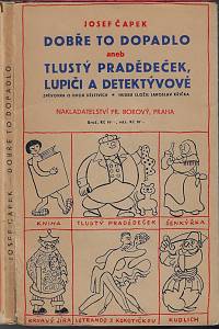 687. Čapek, Josef – Dobře to dopadlo aneb tlustý pradědeček, lupiči a detektivové : hra o dvou dějstvích pro malé i velké děti