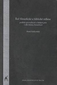 160681. Keřkovský, Pavel – Řeč filosofické a biblické reflexe : problém spravedlnosti a lidských práv v díle Boženy Komárkové